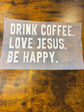 Drink coffee