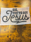 Sis you’ve got