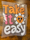 Take it easy